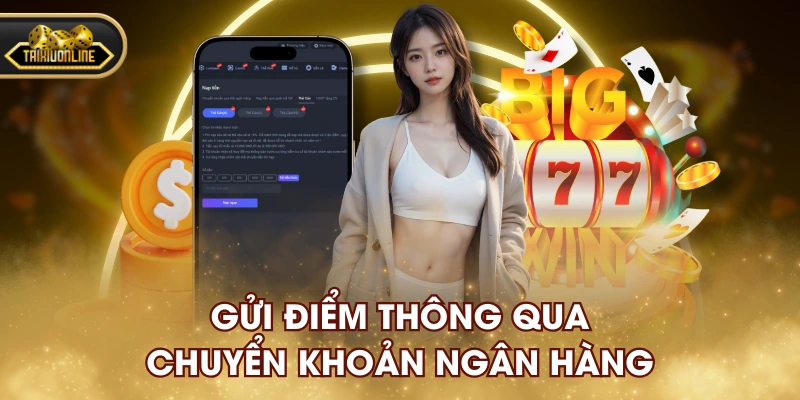 Gửi điểm thông qua chuyển khoản ngân hàng