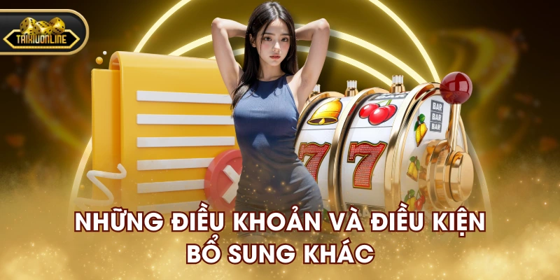 Những điều khoản và điều kiện bổ sung khác